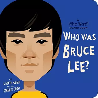 Who Was Bruce Lee?: A Who Was? Board Book cover
