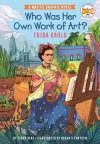 Who Was Her Own Work of Art?: Frida Kahlo cover
