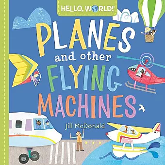 Hello, World! Planes and Other Flying Machines cover