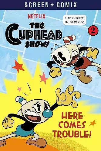 Here Comes Trouble! (The Cuphead Show!) cover