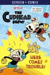 Here Comes Trouble! (The Cuphead Show!) cover