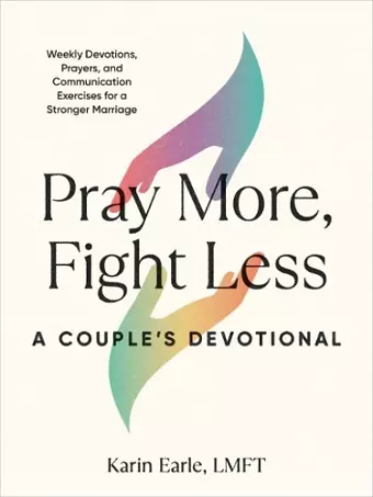 Pray More, Fight Less: a Couple's Devotional cover