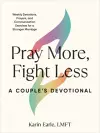 Pray More, Fight Less: a Couple's Devotional cover