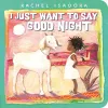 I Just Want to Say Good Night cover