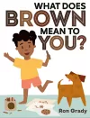 What Does Brown Mean to You? cover