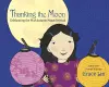 Thanking the Moon: Celebrating the Mid-Autumn Moon Festival cover