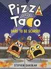 Pizza and Taco: Dare to Be Scared! cover