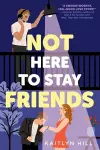 Not Here to Stay Friends cover