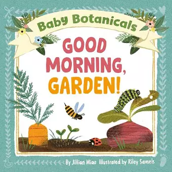 Baby Botanicals: Good Morning, Garden! cover