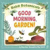 Baby Botanicals: Good Morning, Garden! cover