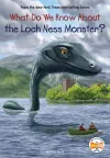 What Do We Know About the Loch Ness Monster? cover