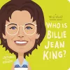 Who Is Billie Jean King?: A Who Was? Board Book cover