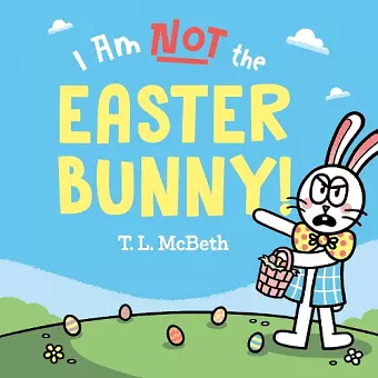 I Am NOT the Easter Bunny! cover