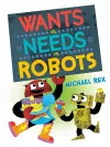 Wants vs. Needs vs. Robots cover