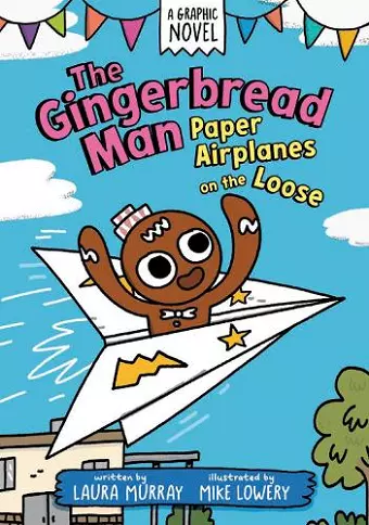 The Gingerbread Man: Paper Airplanes on the Loose: A Graphic Novel cover