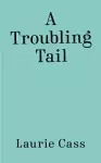 A Troubling Tail cover