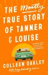 The Mostly True Story of Tanner & Louise cover