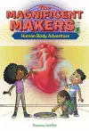 The Magnificent Makers #7: Human Body Adventure cover