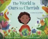 The World Is Ours to Cherish: A Letter to a Child cover