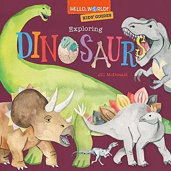 Hello, World! Kids' Guides: Exploring Dinosaurs cover