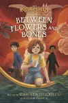 Between Flowers and Bones cover