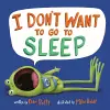 I Don't Want to Go to Sleep cover