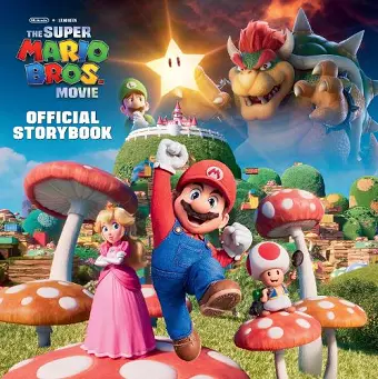 Nintendo and Illumination present The Super Mario Bros. Movie Official Storybook cover