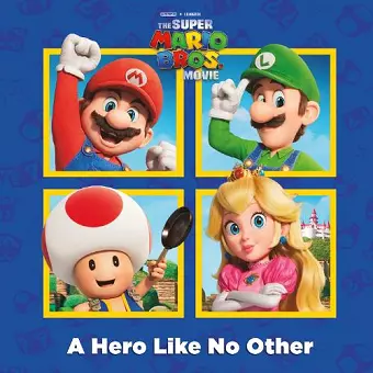 A A Hero Like No Other (Nintendo and Illumination present The Super Mario Bros. Movie) cover
