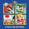 A A Hero Like No Other (Nintendo and Illumination present The Super Mario Bros. Movie) cover