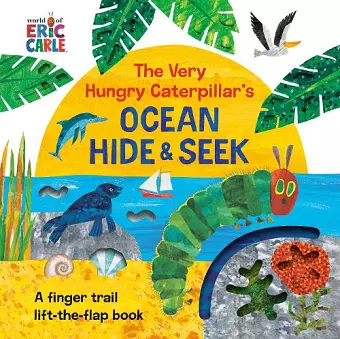 The Very Hungry Caterpillar's Ocean Hide & Seek cover