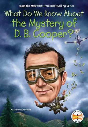 What Do We Know About the Mystery of D. B. Cooper? cover