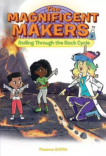 The Magnificent Makers #9: Rolling Through the Rock Cycle cover