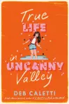 True Life in Uncanny Valley cover