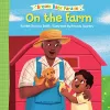 On the Farm: A Brown Baby Parade Book cover