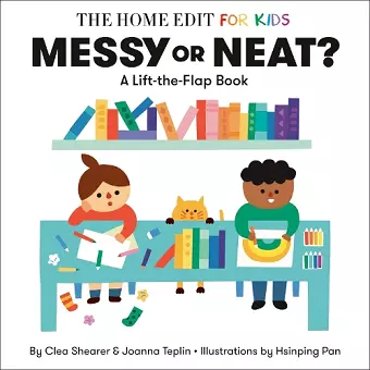Messy or Neat?: A Lift-the-Flap Book cover