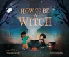 How to Be a Witch cover