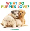 What Do Puppies Love? cover