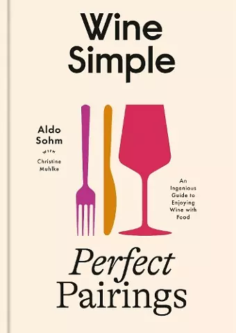 Wine Simple: Perfect Pairings cover