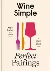 Wine Simple: Perfect Pairings cover