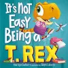 It's Not Easy Being a T. Rex cover