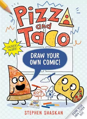 Pizza and Taco: Draw Your Own Comic! cover