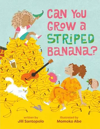 Can You Grow a Striped Banana? cover