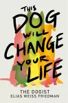 This Dog Will Change Your Life cover