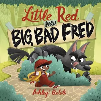 Little Red and Big, Bad Fred cover