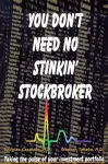 You Don't Need No Stinkin' Stockbroker cover