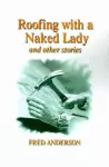 Roofing with a Naked Lady cover