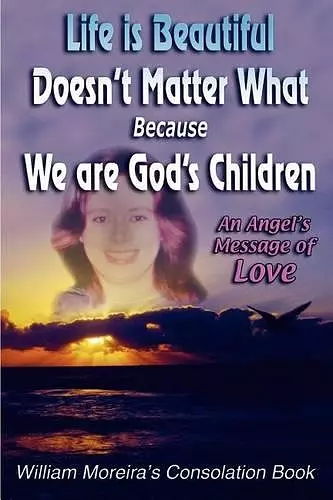 Life Is Beautiful Doesn't Matter What Because We Are God's Children cover