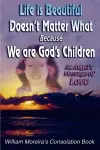Life Is Beautiful Doesn't Matter What Because We Are God's Children cover