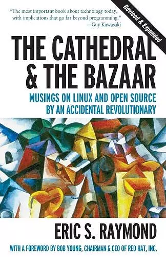 The Cathedral & the Bazaar - Musings on Linux & Open Source by an Accidental Revolutionary Rev cover