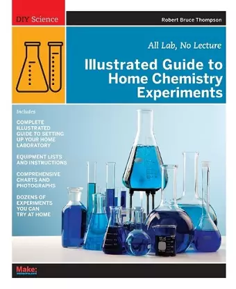 Illustrated Guide to Home Chemistry Experiments cover